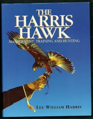 THE HARRIS HAWK - MANAGEMENT, TRAINING A