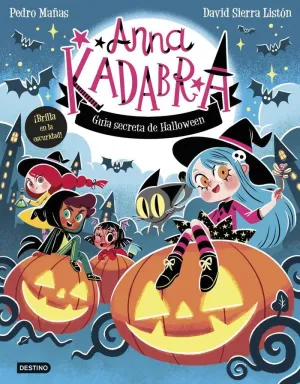 ANNA KADABRA GUIA SECRETA DE HALLOWEEN