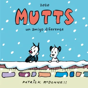 MUTTS 2020 UN AMIGO DIFERENTE