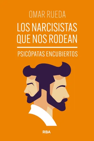 LOS NARCISISTAS QUE NOS RODEAN