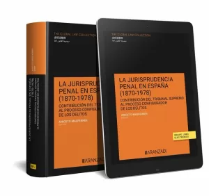 LA JURISPRUDENCIA PENAL EN ESPAÑA (1870?1978) (PAPEL + E-BOOK)
