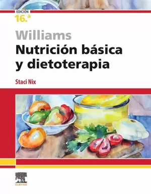 WILLIAMS. NUTRICIÓN BÁSICA Y DIETOTERAPIA, 16.ª EDICIÓN