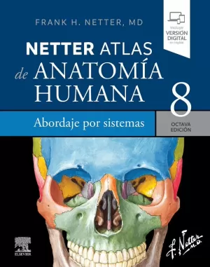 NETTER. ATLAS DE ANATOMÍA HUMANA. ABORDAJE POR SISTEMAS, 8.ª EDICIÓN