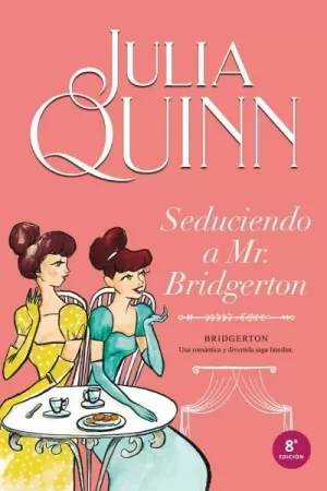 SEDUCIENDO A MR. BRIDGERTON (BRIDGERTON 4)