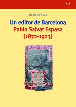 UN EDITOR DE BARCELONA. PABLO SALVAT ESPASA (1872-1923)