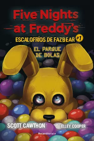 FIVE NIGHTS AT FREDDY'S  ESCALOFRÍOS DE FAZBEAR 1 - EL PARQUE DE BOLAS