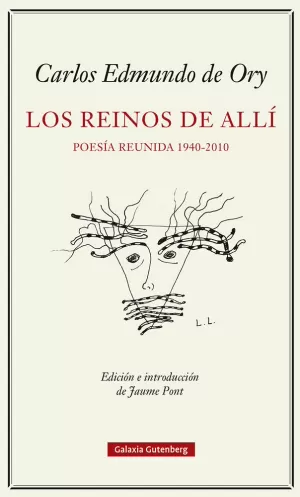 LOS REINOS DEL ALLÍ. POESÍA REUNIDA (1940-2010)