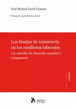 LOS FONDOS DE RESISTENCIA EN LOS CONFLICTOS LABORALES : UN ESTUDIO DEL DERECHO E