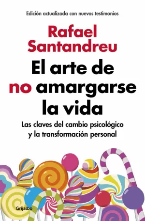 EL ARTE DE NO AMARGARSE LA VIDA (EDICIÓN AMPLIADA Y ACTUALIZADA)