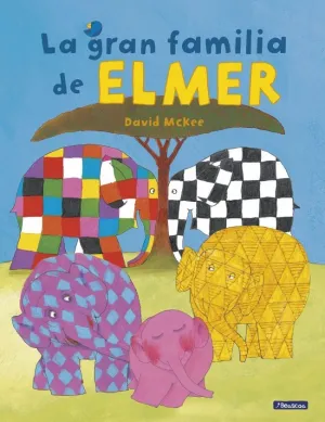 LA GRAN FAMILIA DE ELMER (COLECCION ELMER)