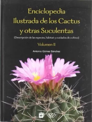 ENCICLOPEDIA ILUSTRADA DE LOS CACTUS Y OTRAS SUCULENTAS. VOL. II
