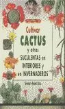 CULTIVAR CACTUS Y OTRAS SUCULENTAS EN INTERIORES E INVERNADEROS