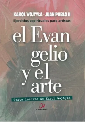 EVANGELIO Y EL ARTE. EJERCICIOS ESPIRITUALES PARA