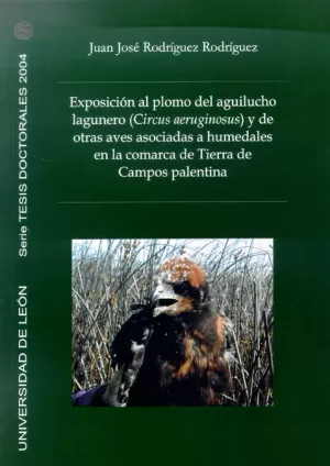 EXPOSICIÓN AL PLOMO DEL AGUILUCHO LAGUNERO (CIRCUS AERUGINOSUS) Y DE OTRAS AVES