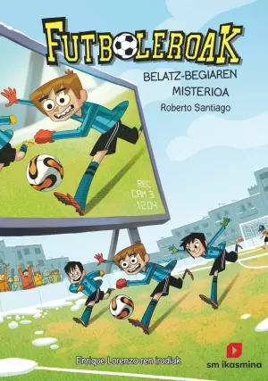 FUTBOLEROAK 4: BELATZ-BEGIAREN MISTERIOA