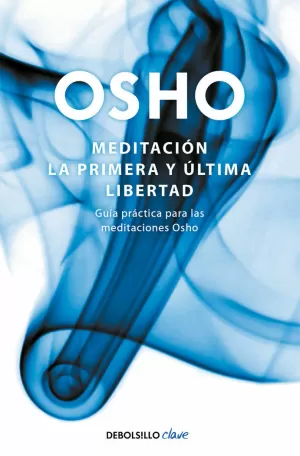 MEDITACIÓN. LA PRIMERA Y ÚLTIMA LIBERTAD