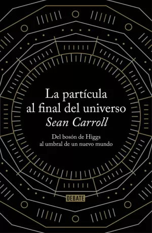 LA PARTÍCULA AL FINAL DEL UNIVERSO